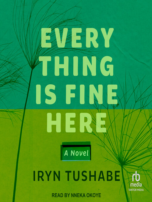 Title details for Everything is Fine Here by Iryn Tushabe - Available